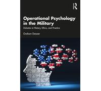 Operational Psychology in the Military: Debates in History, Ethics, and Practice