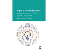 Operational Readiness: How to Achieve Successful System Deployment
