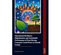 Operational Resilience, Digitalization and Sustainable Performance of Fast-Moving Consumer Good Firms in Nairobi County