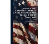 Operational Sustainment, Lines of Communication and the Conduct of Operations