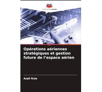 Opérations aériennes stratégiques et gestion future de l'espace aérien