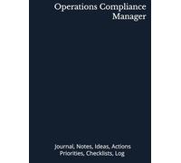 Operations Compliance Manager: Journal, Notes, Ideas, Actions, Priorities, Checklists, Log | Tool for Daily Goal Setting Tracker | Time Management | ... | Project Office Book Gifts for Meetings
