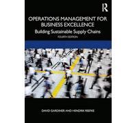 Operations Management for Business Excellence: Building Sustainable Supply Chains