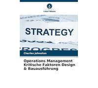 Operations Management Kritische Faktoren Design & Bauausführung