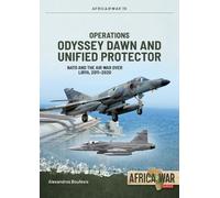 Operations Odyssey Dawn and Unified Protector: NATO and the Air War over Libya, 2011-2020