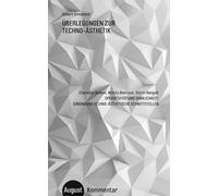 Operativität und Sinnlichkeit: Über Gilbert Simondons Konzept der Techno-Ästhetik