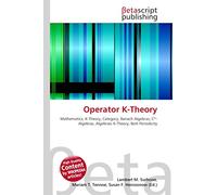 Operator K-Theory: Mathematics, K-Theory, Category, Banach Algebras, C*-Algebras, Algebraic K-Theory, Bott Periodicity