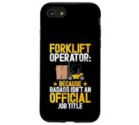 Operatore del carrello elevatore perché Badass non è Job Title Forklift Custodia per iPhone SE (2020) / 7 / 8