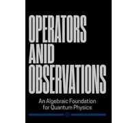 Operators and Observations: An Algebraic Foundation for Quantum Physics