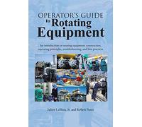 Julien Lebleu Robert Perez Operator's Guide to Rotating Equipment (Tascabile)
