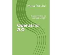 Operatrici 2.0: Sopravvivere in un Call Center