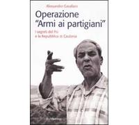 Operazione «armi ai partigiani». I segreti del Pci e la Repubblica di Caulonia