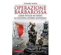 Operazione Barbarossa. Come Hitler ha perso la Seconda guerra mondiale