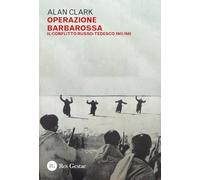 Operazione Barbarossa. Il conflitto russo-tedesco 1941-1945