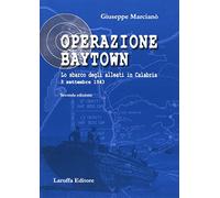 Operazione Baytown. Lo sbarco degli alleati in Calabria. 3 settembre 1943