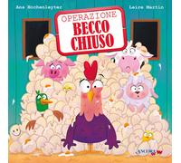 Operazione becco chiuso. Ediz. a colori - Martín Leire, Hochenleyter Ana