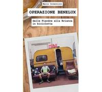 Operazione Benelux. Dalle Fiandre alla Brianza in bicicletta