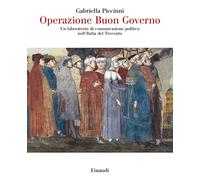 Operazione Buon Governo. Un laboratorio di comunicazione politica nell'Italia del Trecento