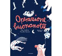 Operazione buonanotte. Ediz. a colori - Zipfel Dita, Heinrich Finn-Ole