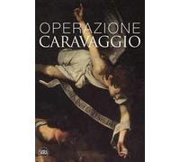 Operazione Caravaggio. Ediz. illustrata