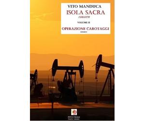 Operazione carotaggi. Isola sacra. I delitti. Vol. 2 - [Edda Edizioni]