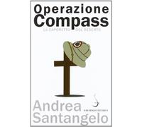 Operazione Compass. La Caporetto del deserto