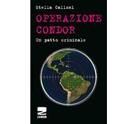 Operazione Condor. Un patto criminale