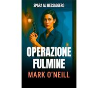 Operazione Fulmine: Missioni segrete, tradimenti internazionali e una guerra nell’ombra tra Germania e Stati Uniti