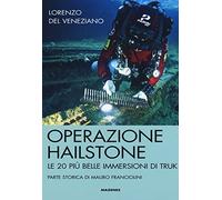 Operazione Hailstone. Le 20 più belle immersioni di Truk