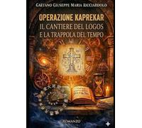 OPERAZIONE KAPREKAR: IL CANTIERE DEL LOGOS E LA TRAPPOLA DEL TEMPO