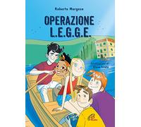 Operazione l.e.g.g.e.. Ediz. illustrata