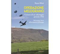 Operazione Melograno. Cronaca di un sabotaggio, gennaio 1944. Dal