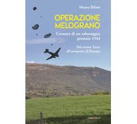 Libri Mauro Bifani - Operazione Melograno. Cronaca Di Un Sabotaggio, Gennaio 194