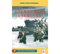 Operazione Overlord. Con materiali multimediali per download e accesso on line