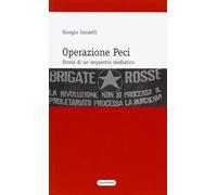 Operazione Peci. Storia di un sequestro mediatico
