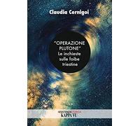 «Operazione Plutone». Le inchieste sulle foibe triestine