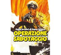 Operazione sabotaggio. Dagli archivi di Super Eroica