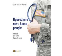 Operazione save kama people - Il tubab che salvò il popolo nero di Gian Elio D.