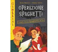 Operazione spaghetti. I casi della Spaghetti & Co. Nuova ediz.