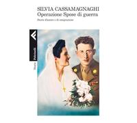Operazione spose di guerra. Storie d'amore e di emigrazione