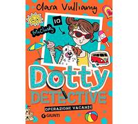 Operazione vacanze. Dotty detective (Vol. 6)