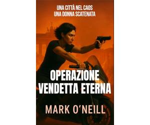 Operazione Vendetta Eterna: Un thriller di spionaggio ad alta tensione del Reparto 89 - terrorismo, vendetta e guerra nelle strade di Berlino.