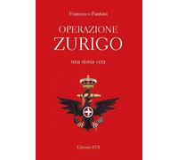 Operazione Zurigo. Una storia vera