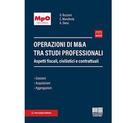 Operazioni di M&A tra studi professionali. Aspetti fiscali, civilistici e contrattuali. Con espansione online