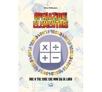 Operazioni elementari. Due o tre cose che non sai di loro