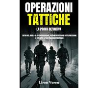 Operazioni Tattiche - La Prova Definitiva: Entra nel ruolo di un caposquadra, affronta decisioni sotto pressione e sviluppa il tuo pensiero strategico
