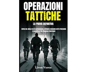 Operazioni Tattiche - La Prova Definitiva: Entra nel ruolo di un caposquadra, affronta decisioni sotto pressione e sviluppa il tuo pensiero strategico