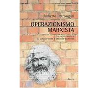 Operazionismo marxista. Un saggio critico su Lukács-Marx e Deleuze-Guattari