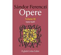 Opere. 1919-1926 (Vol. 3) [Paperback] [Nov 21, 2025] Ferenczi, Sándor; Carloni,