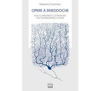 Opere a sineddoche. Enciclopedismo e letteratura dal postmoderno a oggi